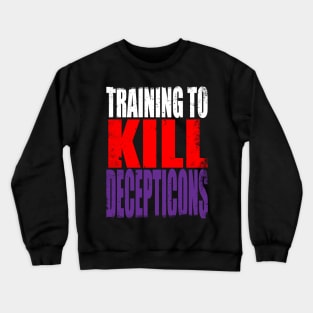 Training to Kill Decepticons Crewneck Sweatshirt